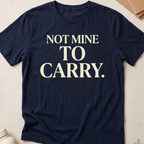 Not Mine To Carry