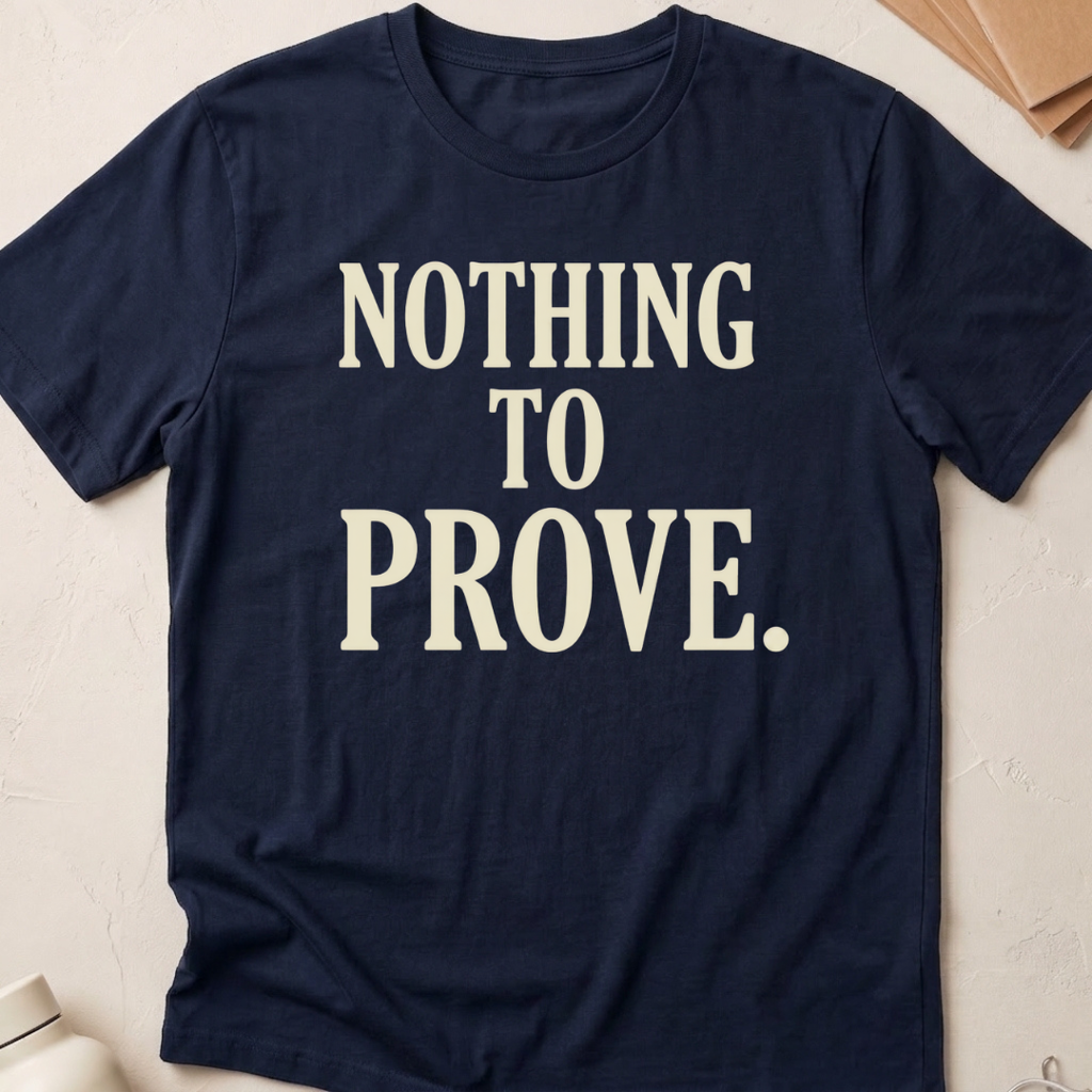 Nothing To Prove