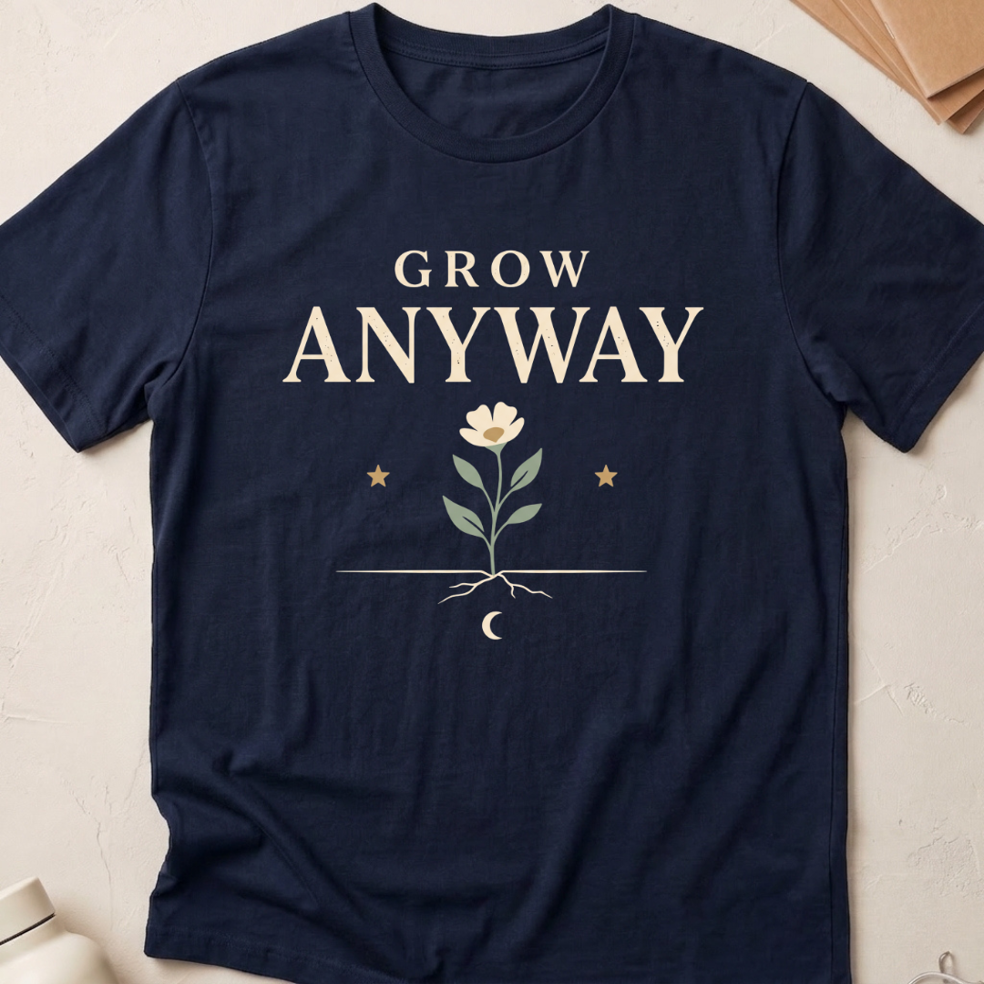 Grow Anyway