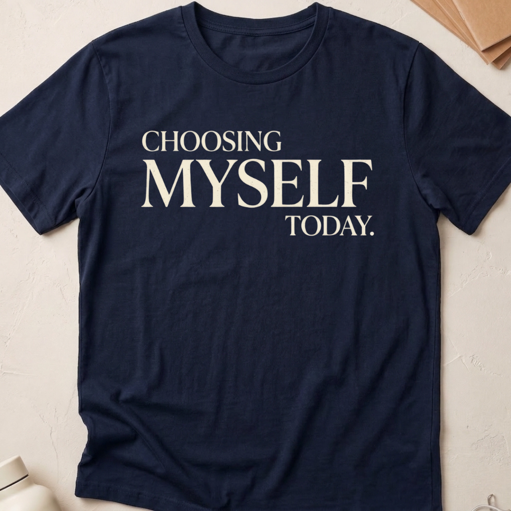 Choosing Myself Today