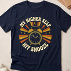 My Higher Self Hit Snooze