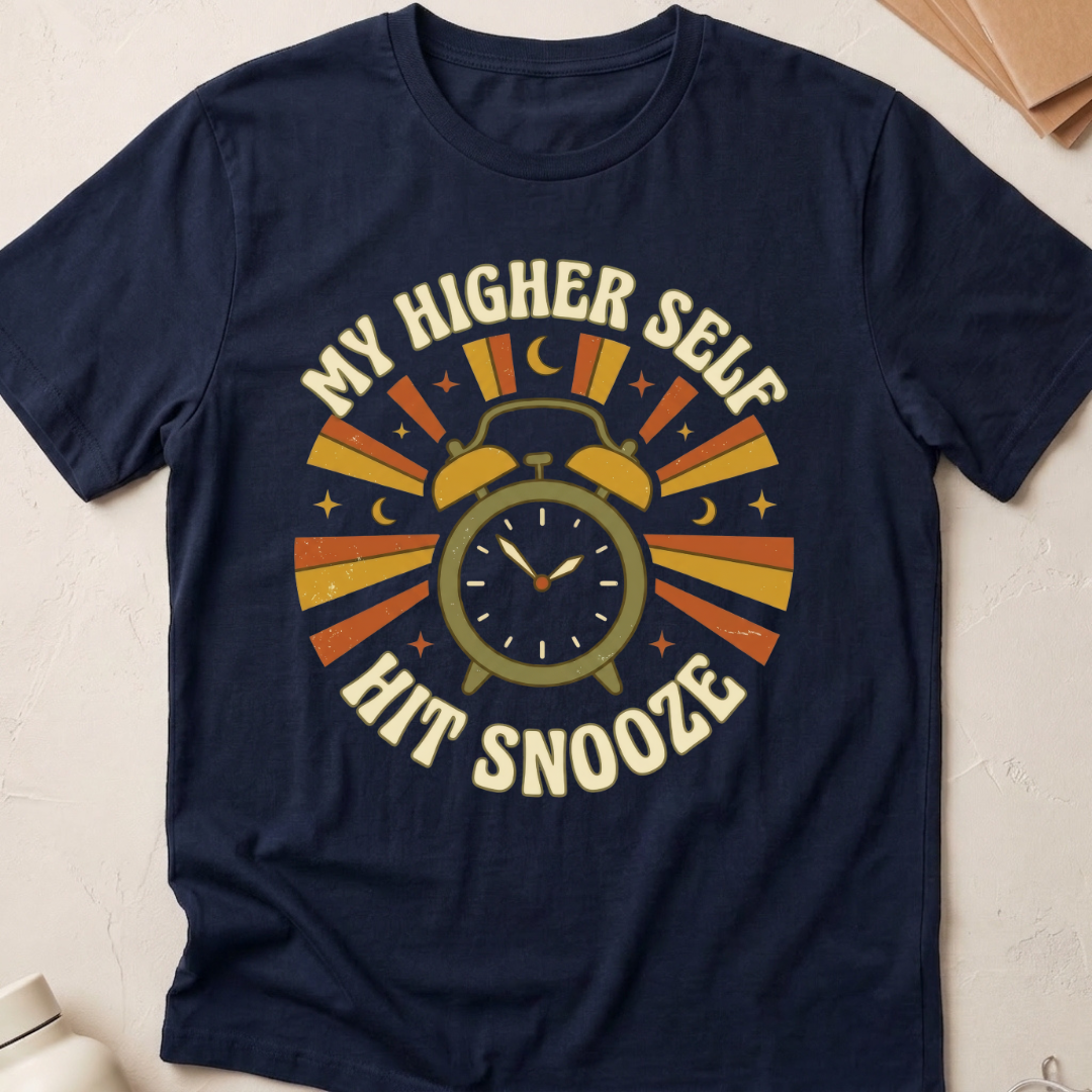 My Higher Self Hit Snooze