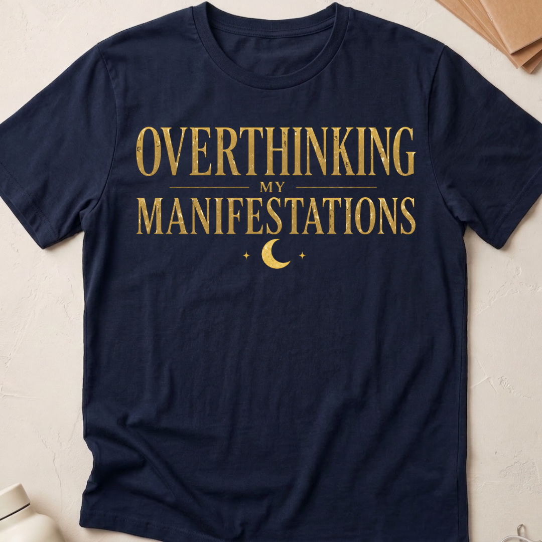 Overthinking My Manifestations