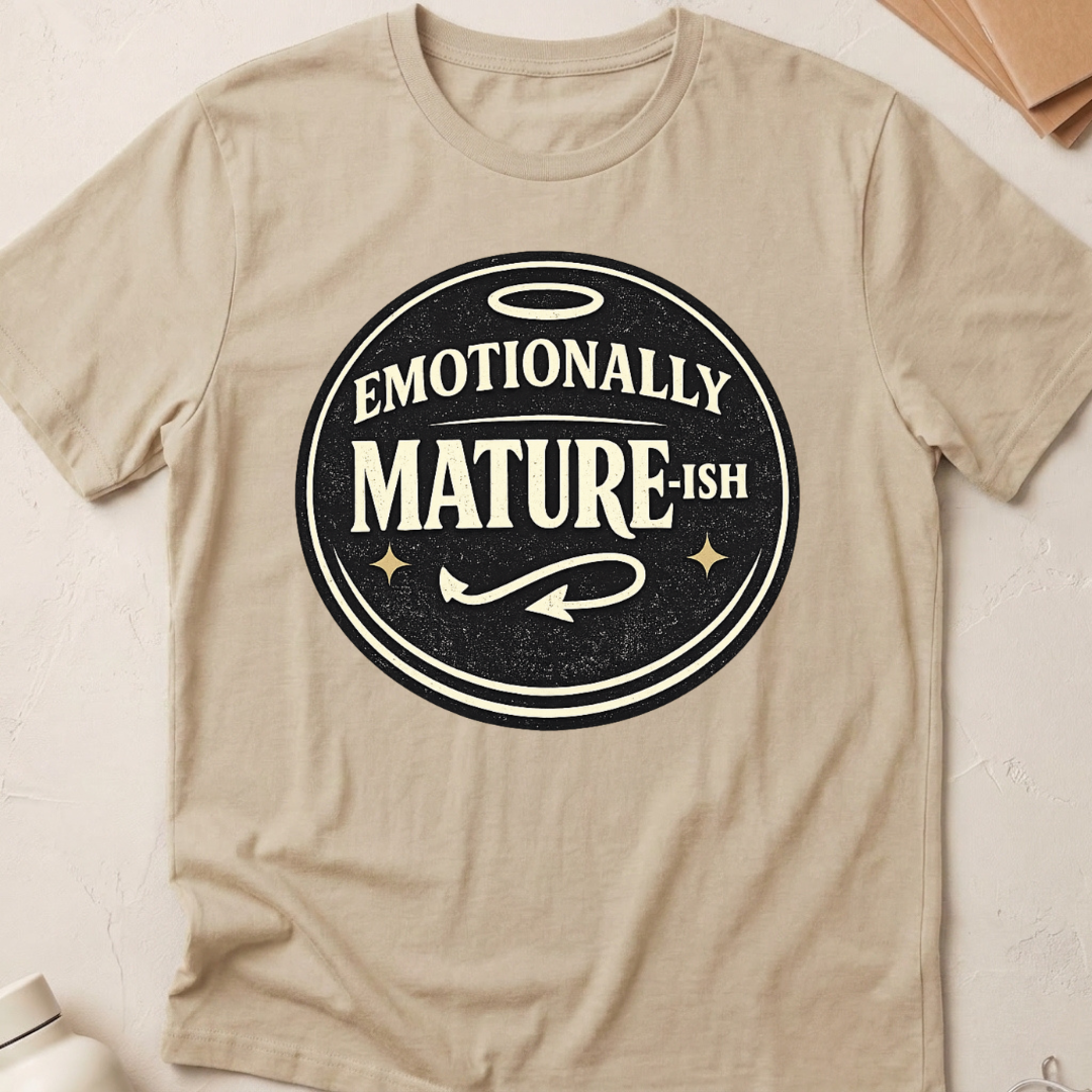 Emotionally Mature-ish