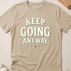 Keep Going Anyway