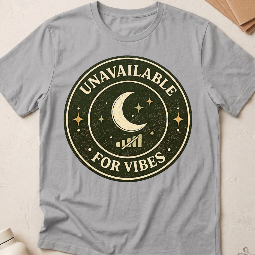 Unavailable For Vibes
