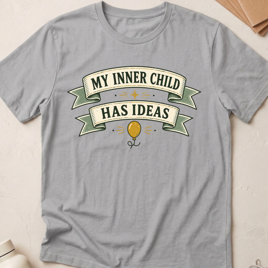 My Inner Child Has Ideas