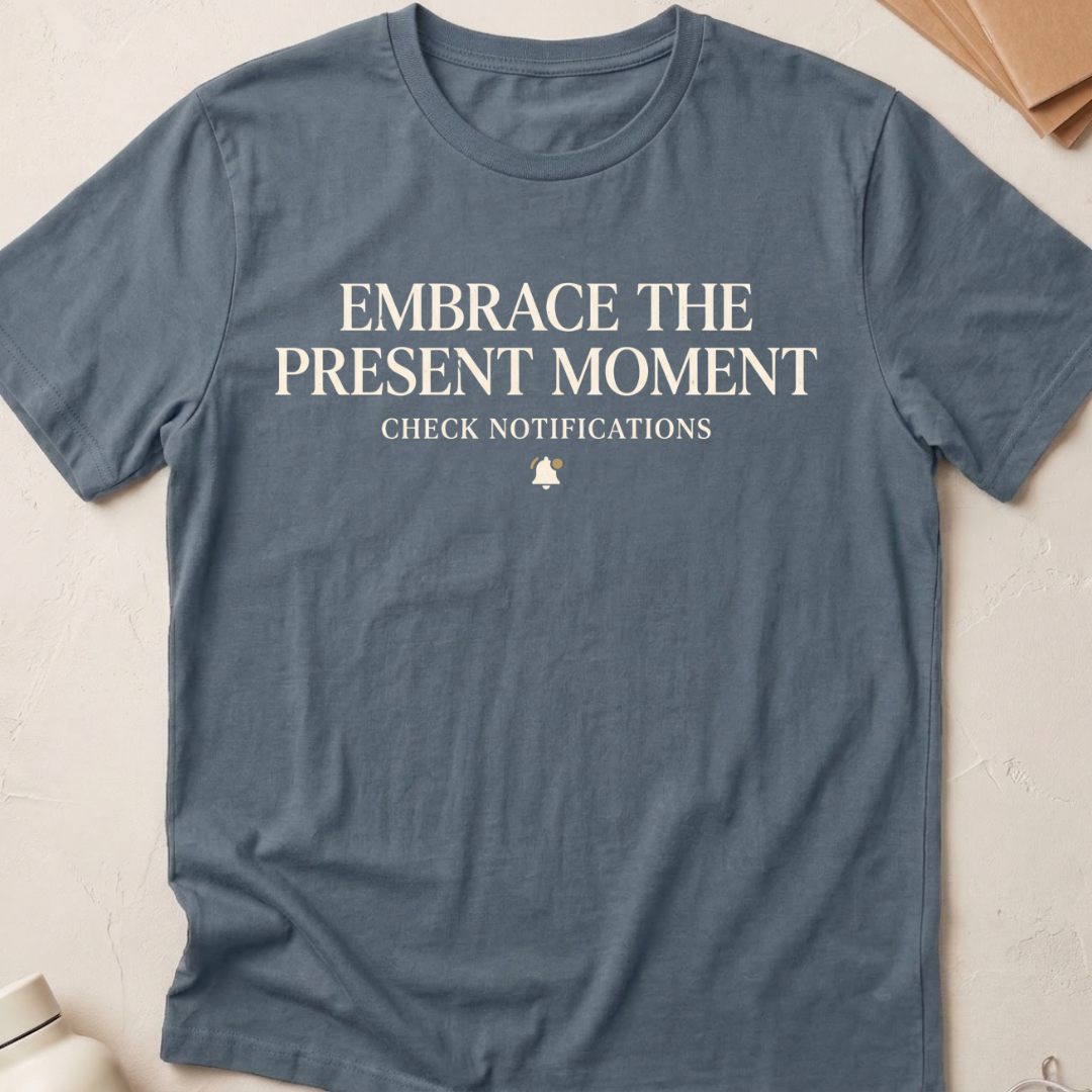 Embrace The Present Moment Check Notifications