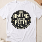 Healing But Still Petty