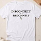 Disconnect To Reconnect